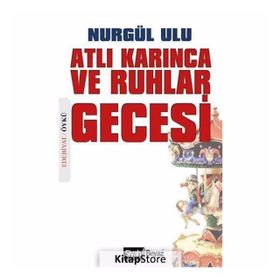 Atlı Karınca ve Ruhlar Gecesi - Nurgül Ulu