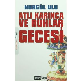 Atlı Karınca ve Ruhlar Gecesi - Nurgül Ulu