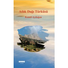 Atlık Dağı Türküsü / Kamil Aydoğan