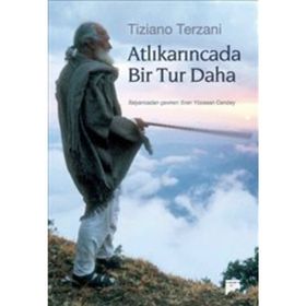 ATLIKARINCADA BIR TUR DAHA - TIZIANO TERZANI