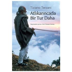 ATLIKARINCADA BIR TUR DAHA - TIZIANO TERZANI