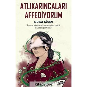 Atlıkarıncaları Affediyorum-Murat Gülen