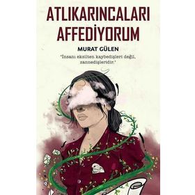 Atlıkarıncaları Affediyorum-Murat Gülen