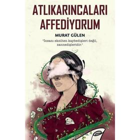 Atlıkarıncaları Affediyorum-Murat Gülen