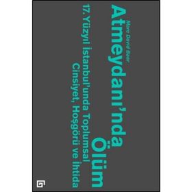 Atmeydanı’nda Ölüm - Marc David Baer