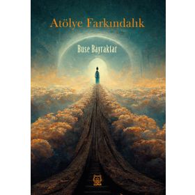 Atölye Farkındalık / Buse Bayraktar