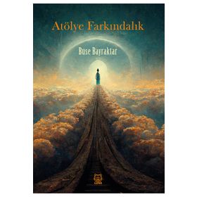 Atölye Farkındalık / Buse Bayraktar