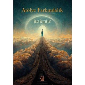 Atölye Farkındalık / Buse Bayraktar
