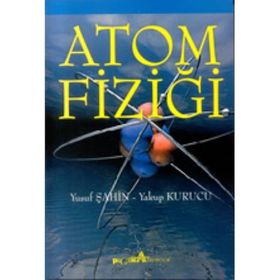 ATOM FİZİĞİ - YUSUF ŞAHİN, YAKUP KURUCU