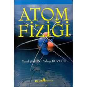 ATOM FİZİĞİ - YUSUF ŞAHİN, YAKUP KURUCU