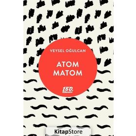 Atom Matom - Veysel Oğulcan