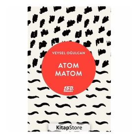 Atom Matom - Veysel Oğulcan