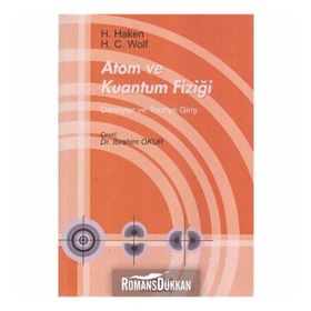 ATOM VE KUANTUM FİZİĞİ - HERMANN HAKEN;H. C. WOLF
