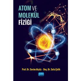 Atom ve Molekül Fiziği Nobel Akademi Yayınları