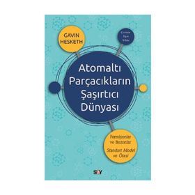 Atomaltı Parçacıkların Şaşırtıcı Dünyası - Gavin Hesketh