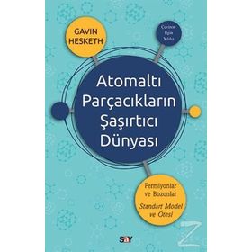 Atomaltı Parçacıkların Şaşırtıcı Dünyası - Gavin Hesketh