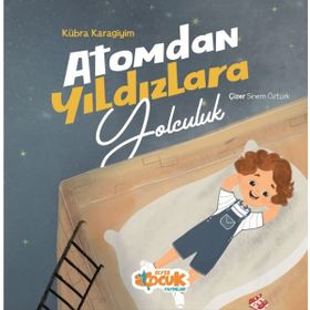 Atomdan Yıldızlara Yolculuk Siyer Çocuk Yayınları