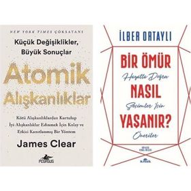 Atomik Alışkanlıklar - James Clear - Bir Ömür Nasıl Yaşanır - İlber Ortaylı