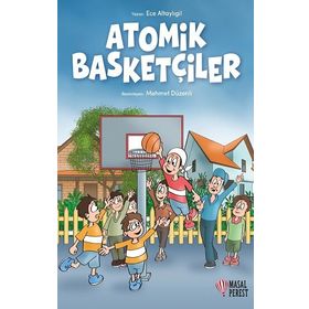 Atomik Basketçiler - Ece Altaylıgil