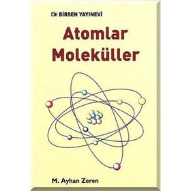ATOMLAR MOLEKÜLLER - M. AYHAN ZEREN