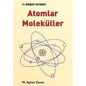 ATOMLAR MOLEKÜLLER - M. AYHAN ZEREN