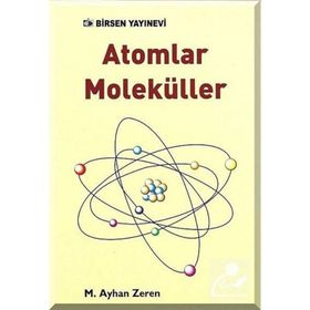 ATOMLAR MOLEKÜLLER - M. AYHAN ZEREN