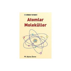 ATOMLAR MOLEKÜLLER - M. AYHAN ZEREN