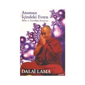 ATOMUN İÇİNDEKİ EVREN BILIM VE TİNSELLİĞİN KESİŞMESİ - DALAI LAMA