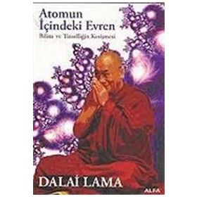 ATOMUN İÇİNDEKİ EVREN BILIM VE TİNSELLİĞİN KESİŞMESİ - DALAI LAMA