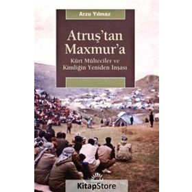 Atruş'tan Maxmur'a - Arzu Yılmaz