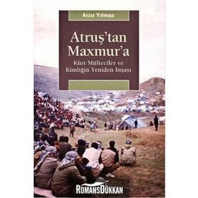 Atruş'tan Maxmur'a - Arzu Yılmaz