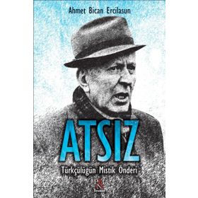 Atsız - Ahmet Bican Ercilasun
