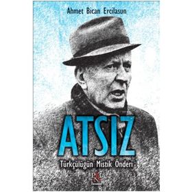Atsız - Ahmet Bican Ercilasun