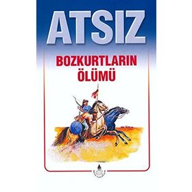Atsız Bütün Eserleri - 1 Bozkurtların Ölümü Özel Basım - Hüseyin Nihal Atsız