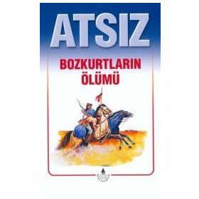 Atsız Bütün Eserleri - 1 Bozkurtların Ölümü Özel Basım - Hüseyin Nihal Atsız