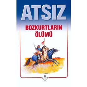 Atsız Bütün Eserleri - 1 Bozkurtların Ölümü Özel Basım - Hüseyin Nihal Atsız