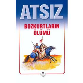Atsız Bütün Eserleri - 1 Bozkurtların Ölümü Özel Basım - Hüseyin Nihal Atsız
