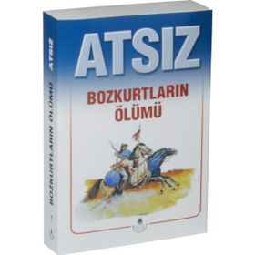 Atsız Bütün Eserleri - 1 Bozkurtların Ölümü Özel Basım - Hüseyin Nihal Atsız