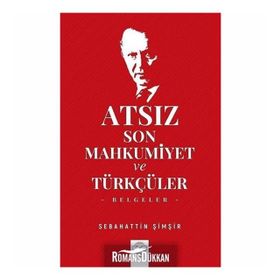 Atsız Son Mahkumiyet Ve Türkçüler - Sebahattin Şimşir