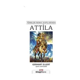 Attila Türkler Roma Kapılarında - Akıl Fikir Yayınları