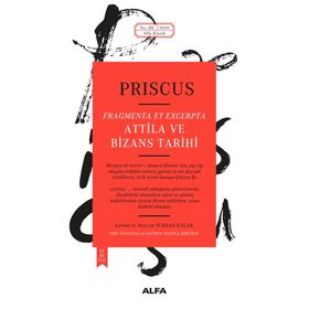 Attila ve Bizans Tarihi - Priscus - Alfa Yayınları