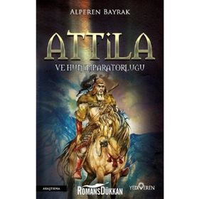 Attila ve Hun İmparatorluğu - Alperen Bayrak