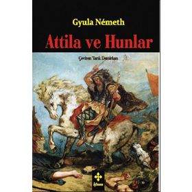 Attila ve Hunlar - Gyula Nemeth