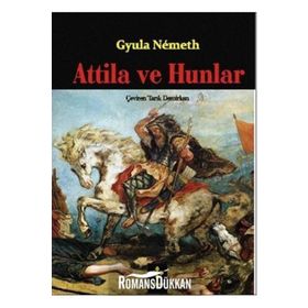 Attila ve Hunlar - Gyula Nemeth