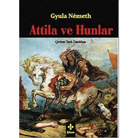 Attila ve Hunlar - Gyula Nemeth