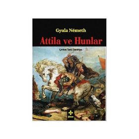 Attila ve Hunlar - Gyula Nemeth
