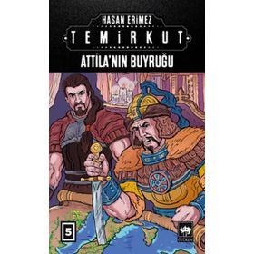 Attila’nın Buyruğu - Temirkut 5 - Hasan Erimez