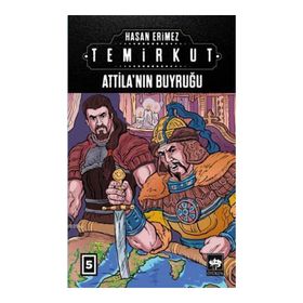 Attila’nın Buyruğu - Temirkut 5 - Hasan Erimez