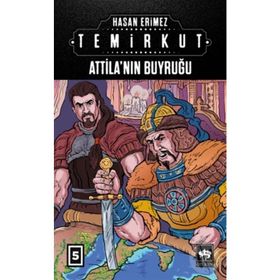 Attila’nın Buyruğu - Temirkut 5 - Hasan Erimez