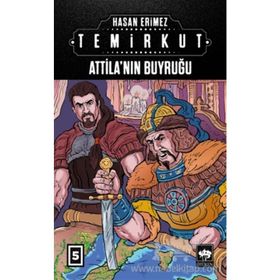 Attila’nın Buyruğu - Temirkut 5 - Hasan Erimez